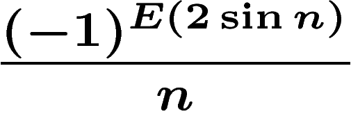 $\frac{(-1)^{E(2\sin n)}}{n}$