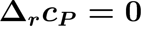 $\Delta_r c_P=0$