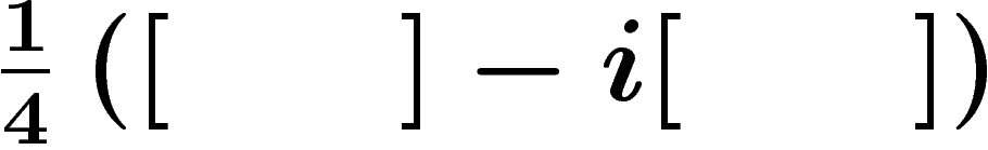 $\frac14\left([\qquad]-i[\qquad]\right)$