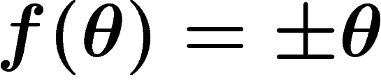 $f(\theta)=\pm \theta$