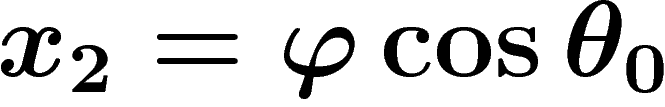 \[
x_2=\phi \cos \theta_0
\]