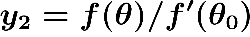 \[
y_2=f(\theta)/f'(\theta_0)
\]