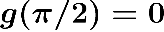 $g(\pi/2)=0$