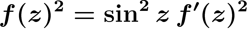 \[
f(z)^2=\sin^2z\,f'(z)^2
\]