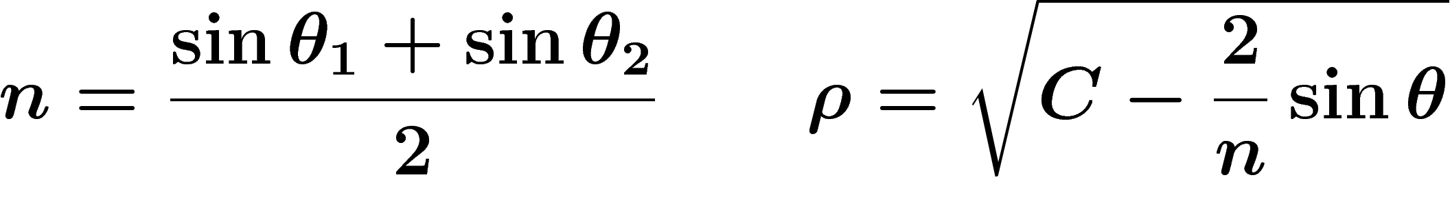 \[
n=\frac{\sin \theta_1+\sin\theta_2}{2}
\qquad
\rho=\sqrt{C-\frac2n \sin\theta}
\]