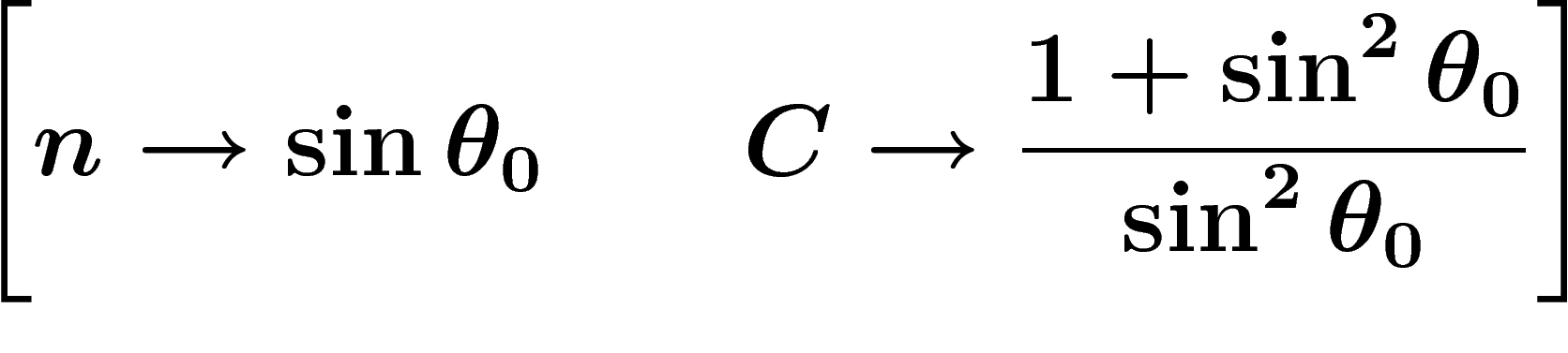 \[
\left[
n\to\sin \theta_0\qquad C\to\frac{1+\sin^2\theta_0}{\sin^2\theta_0}
\right]
\]