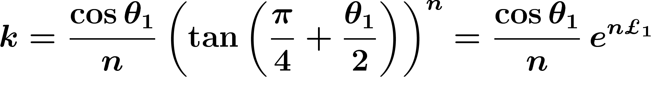 \[
k=\frac{\cos
\theta_1}{n}\left(\tan\left(\frac{\pi}{4}+\frac{\theta_1}{2}\right)\right)^n
=\frac{\cos
\theta_1}{n}\,e^{n\pounds_1}
\]