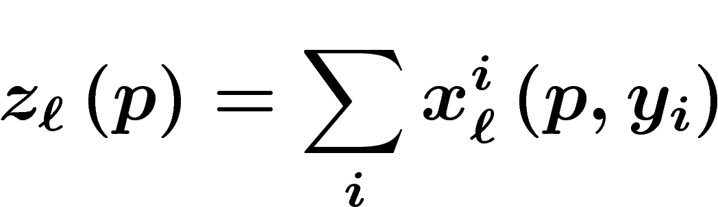 $\displaystyle z_\ell\left(p\right)= \sum_i
x^i_\ell\left(p,y_i\right)$