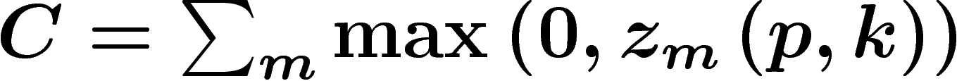 $C=\sum_m
\max\left(0, z_m\left(p,k\right)\right)$