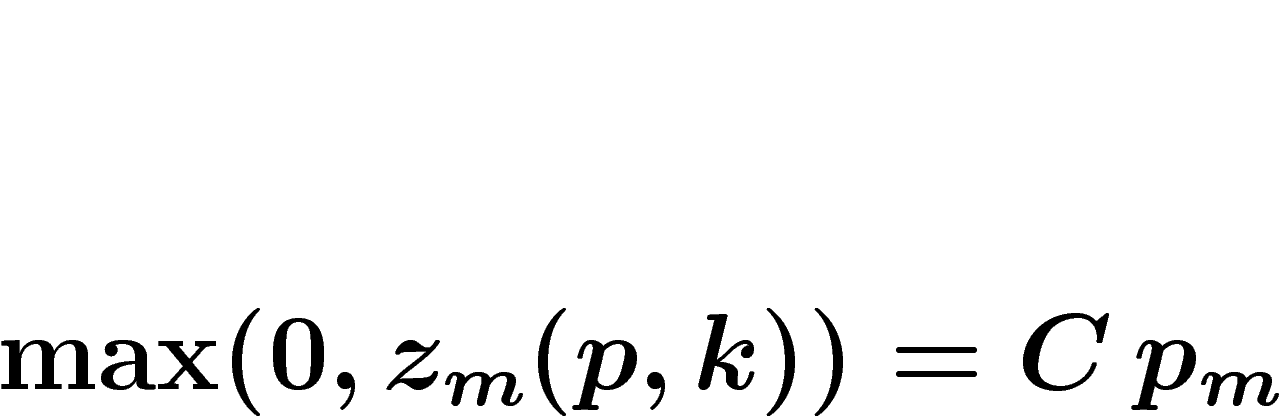 \[\max(0,z_m(p,k))=C\, p_m\]