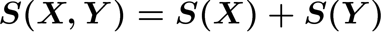 \[
S(X,Y)=S(X)+S(Y)
\]