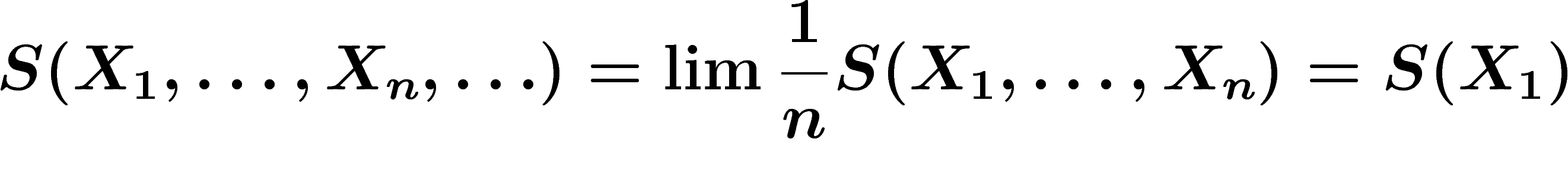 \[
S(X_1,\ldots,X_n,\ldots)=\lim \frac1n S(X_1,\ldots,X_n)=S(X_1)
\]