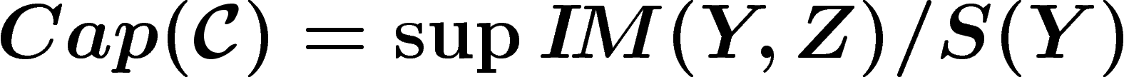 $Cap(\mathcal{C})=\sup I\!M(Y,Z)/S(Y)$