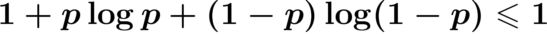 $1+p\log p +(1-p)\log (1-p)\leq 1$