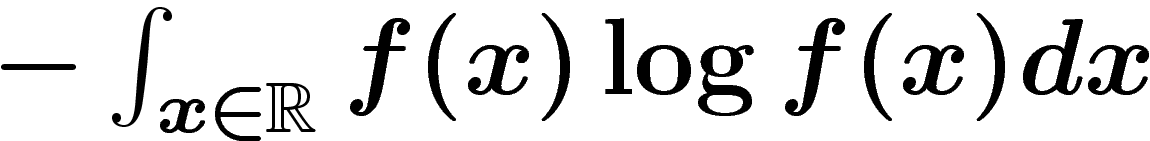 $-\int_{x\in\R} f(x)\log f(x) dx$