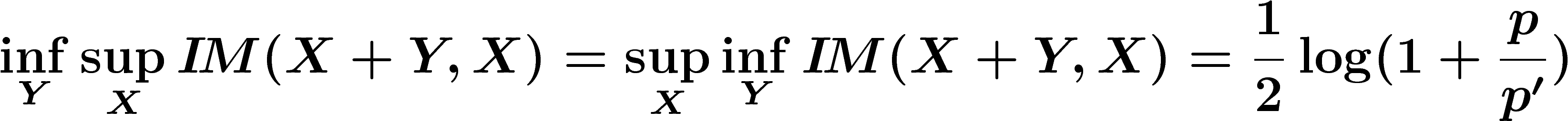 \[
\inf_Y\sup_X I\!M(X+Y,X)=\sup_X\inf_Y I\!M(X+Y,X)=\frac12\log(1+\frac{p}{p'})
\]