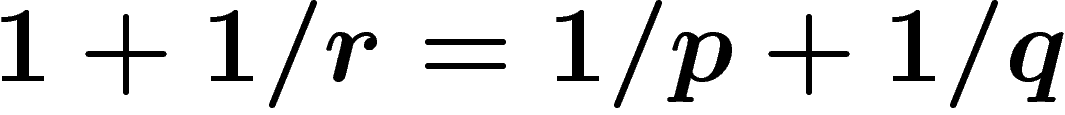 $1+1/r=1/p+1/q$