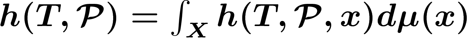 $h(T,\mathcal{P})=\int_X
h(T,\mathcal{P},x)d\mu(x)$