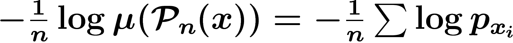 $-\frac1n
\log \mu(\mathcal{P}_n(x))=-\frac1n\sum \log p_{x_i}$