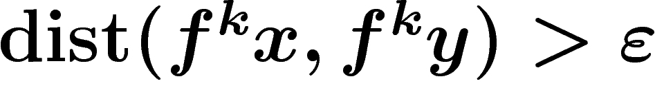 $\dist(f^kx,f^ky)>\eps$