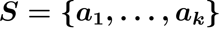 $S=\{a_1,\ldots,a_k\}$