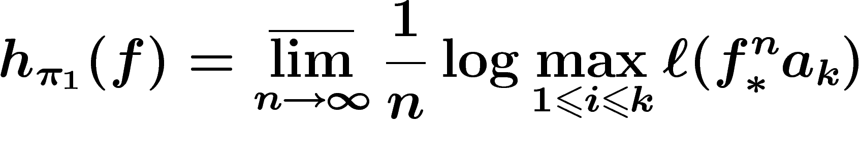 \[
h_{\pi_1}(f)=\vlimsup_{n\rightarrow\infty} \frac1n\log \max_{1\leq i\leq
k} \ell(f_\ast^n a_k)
\]