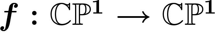 $f:\C\mathbb{P}^1\rightarrow\C\mathbb{P}^1$