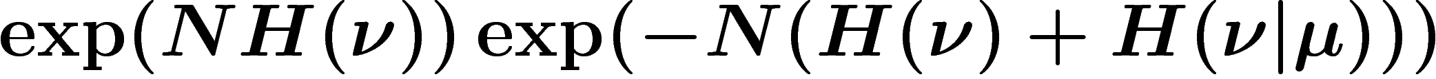 $\exp(NH(\nu))\exp(-N(H(\nu)+H(\nu|\mu)))$