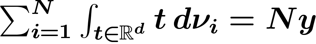 $\sum_{i=1}^N \int_{t\in \R^d} t \,d\nu_i=Ny$