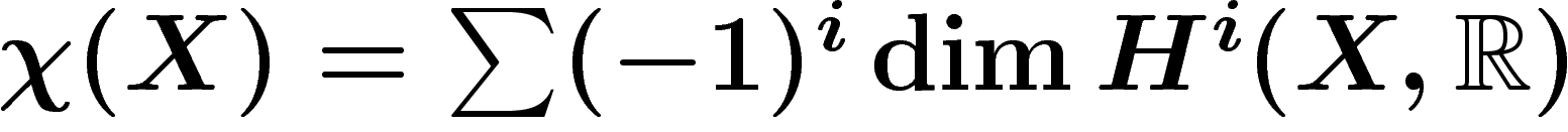 $\chi(X)=\sum (-1)^i \dim H^i(X,\R)$