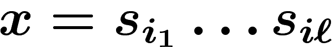 $x=s_{i_1}\ldots s_{i\ell}$