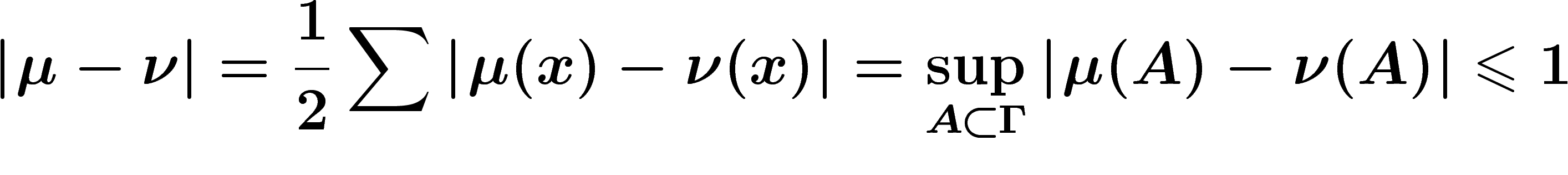 \[\abs{\mu-\nu}=\frac12 \sum \abs{\mu(x)-\nu(x)}=\sup_{A\subset \Gamma}
\abs{\mu(A)-\nu(A)}\leq 1\]