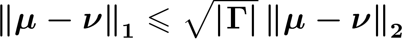 $\norm{\mu-\nu}_1 \leq
\sqrt{\abs{\Gamma}} \norm{\mu-\nu}_2$