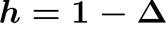 $h=1-\Delta$