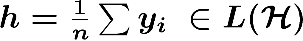 $h=\frac{1}{n}\sum y_i \ \in L(\H)$