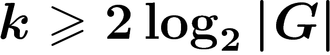 $k\geq 2\log_2 \abs{G}$