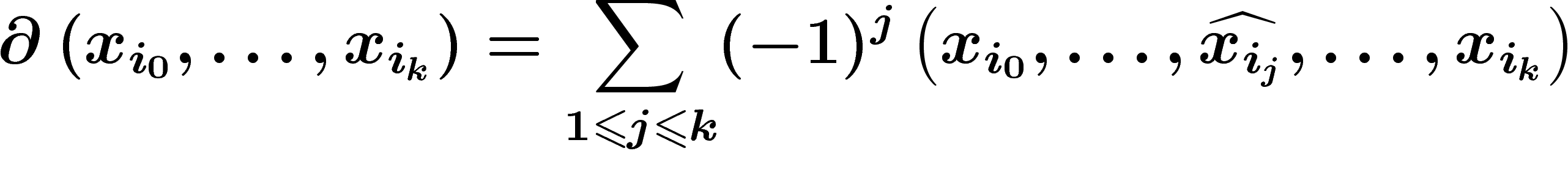 \[
\d \left(x_{i_0},\ldots,x_{i_k}\right) = 
\sum_{1\leq j\leq k} (-1)^j \left(
x_{i_0},\ldots,\widehat{x_{i_j}},\ldots,x_{i_k}\right)
\]