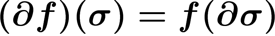 $(\d f)(\sigma)=f(\d \sigma)$