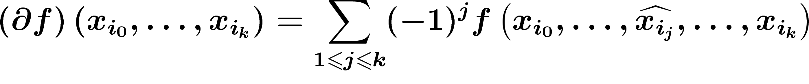 \[
(\d f) \left(x_{i_0},\ldots,x_{i_k}\right) =  
\sum_{1\leq j\leq k} (-1)^j f\left(
x_{i_0},\ldots,\widehat{x_{i_j}},\ldots,x_{i_k}\right)
\]