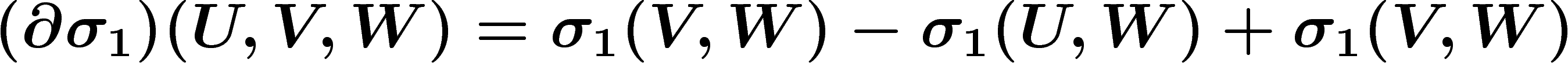 \[(\d \sigma_1)(U,V,W)=\sigma_1(V,W)-\sigma_1(U,W)+\sigma_1(V,W)\]