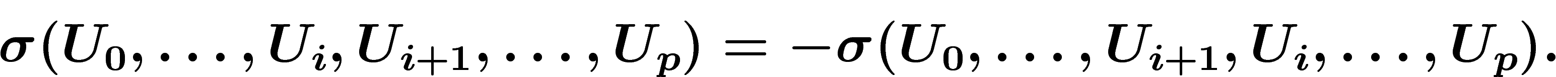 \[
\sigma(U_0,\ldots,U_i,U_{i+1},\ldots,U_p)=-\sigma(U_0,\ldots,U_{i+1},U_i,\ldots,U_p).
\]