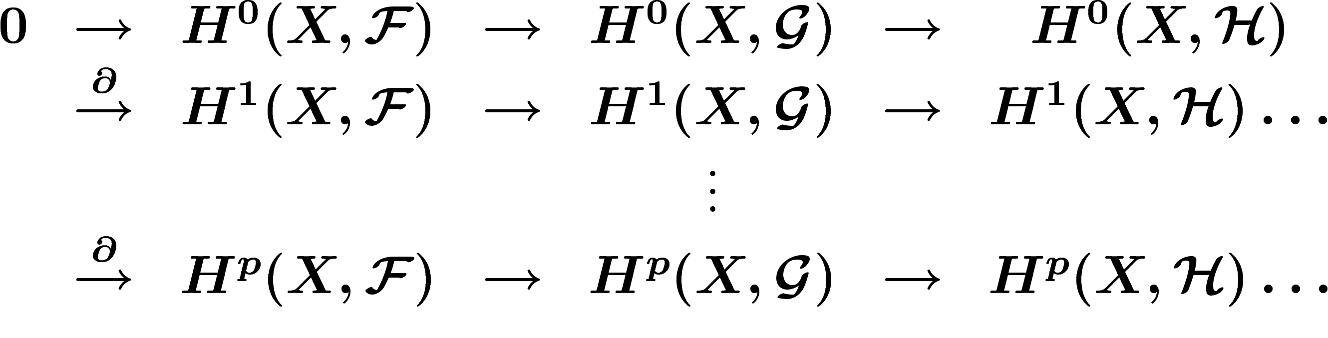 \[
\begin{array}{ccccccc}
0 & \ra & H^0(X,\F) & \ra & H^0(X,\G) & \ra & H^0(X,\H) \\
& \stackrel{\d}{\ra} & H^1(X,\F) & \ra & H^1(X,\G) & \ra &
H^1(X,\H)\ldots\\
& & & & \vdots \\
& \stackrel{\d}{\ra} & H^p(X,\F) & \ra & H^p(X,\G) & \ra &
H^p(X,\H)\ldots
\end{array}
\]