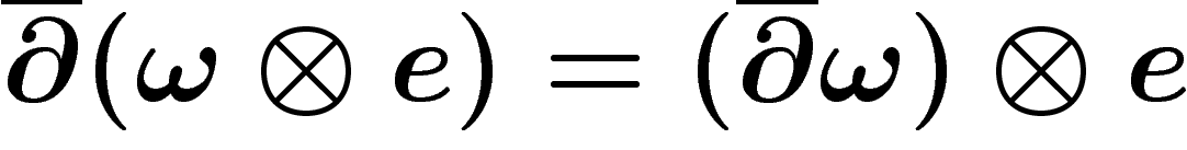 $\overline{\d}(\omega \otimes e)=(\overline{\d}\omega)\otimes e$