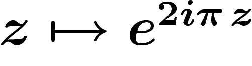 $z\mapsto e^{2i\pi\,z}$