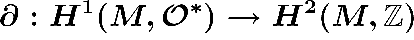 \[
\d : H^1(M,\O^\ast) \ra H^2(M,\Z)
\]
