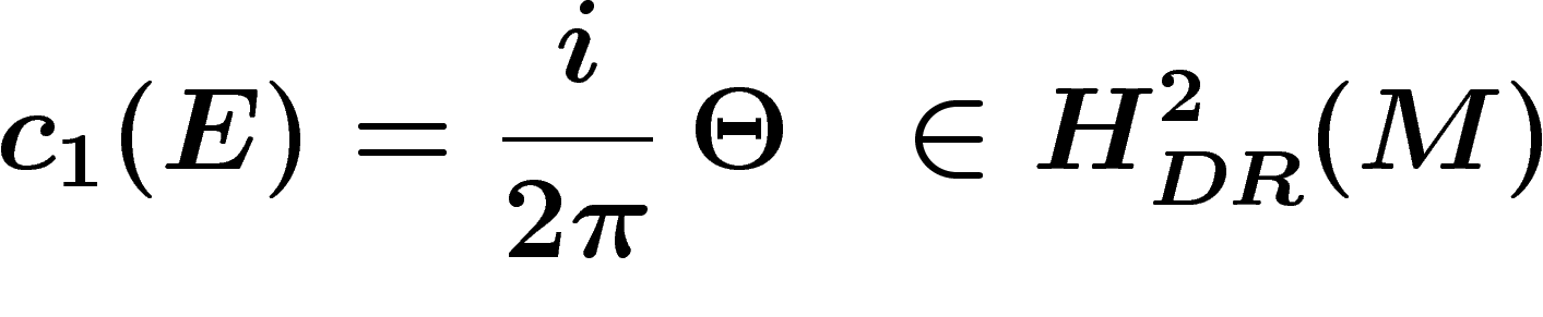 \[
c_1(E)=\frac{i}{2\pi}\, \Theta \ \ \in H^2_{DR}(M)
\]