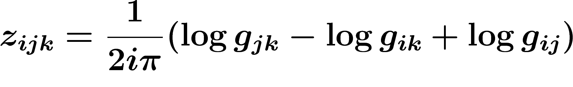 \[
z_{ijk}=\frac{1}{2i\pi}(\log g_{jk}-\log g_{ik} +
\log g_{ij})
\]