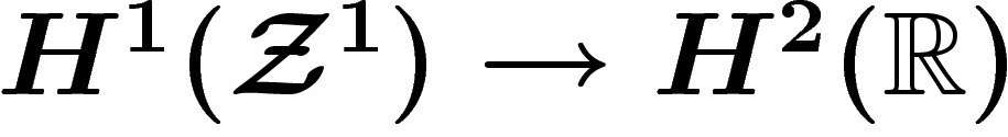 $H^1(\Zz^1) \ra
H^2(\R)$