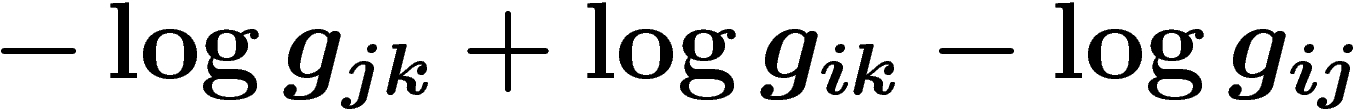 $-\log g_{jk}+\log g_{ik} - \log g_{ij}$