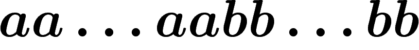 $aa\ldots aabb\ldots bb$